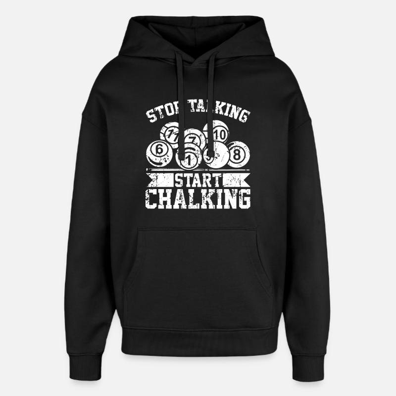 Stop Talking Start Chalking - Oversized Unisex Hoodie von Stanley/Stella - Schwarz