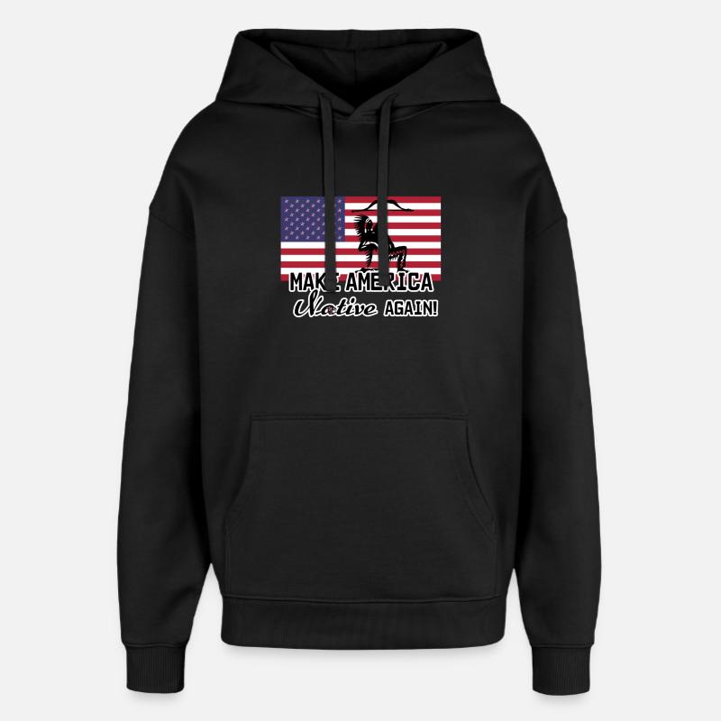 Make America Native again - Oversized Unisex Hoodie by Stanley/Stella - black