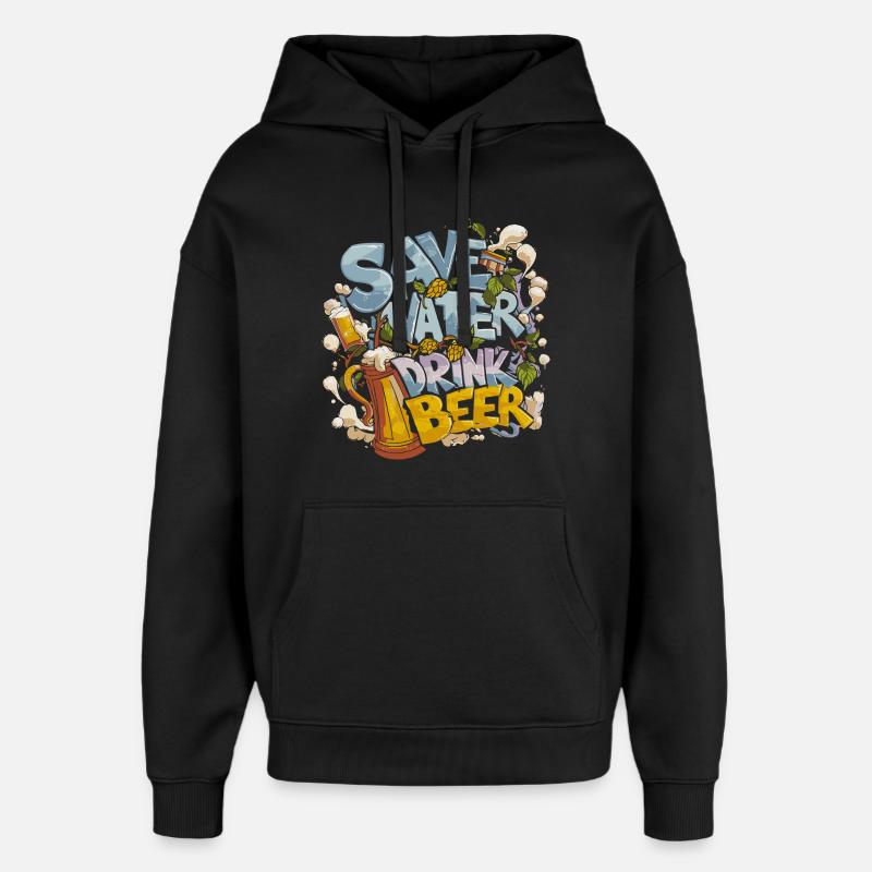 Save Water Drink Beer Biertrinker - Oversized Unisex Hoodie von Stanley/Stella - Schwarz