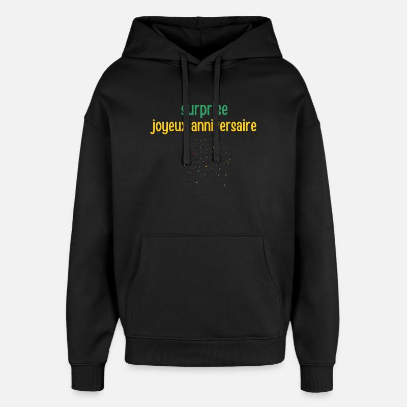 surprise joyeux anniversaire  - Sweat à capuche unisexe Stanley/Stella Oversized - noir