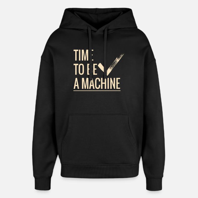 Zeit eine Maschine zu sein - Oversized Unisex Hoodie von Stanley/Stella - Schwarz