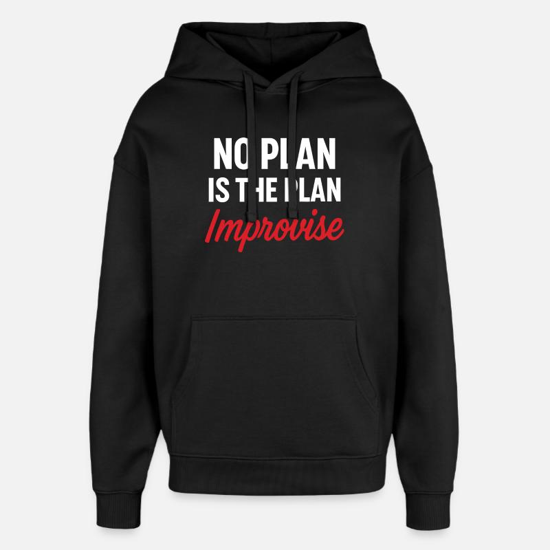 Motivational Message No Plan - Oversized Unisex Hoodie by Stanley/Stella - black