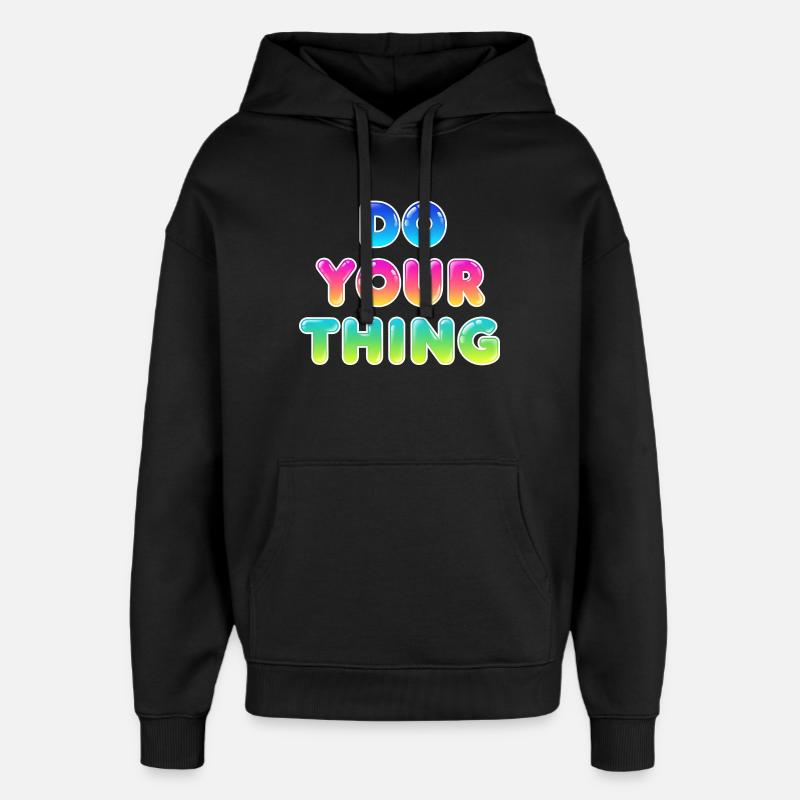 Do Your Thing Motivations Statement Style - Oversized Unisex Hoodie von Stanley/Stella - Schwarz