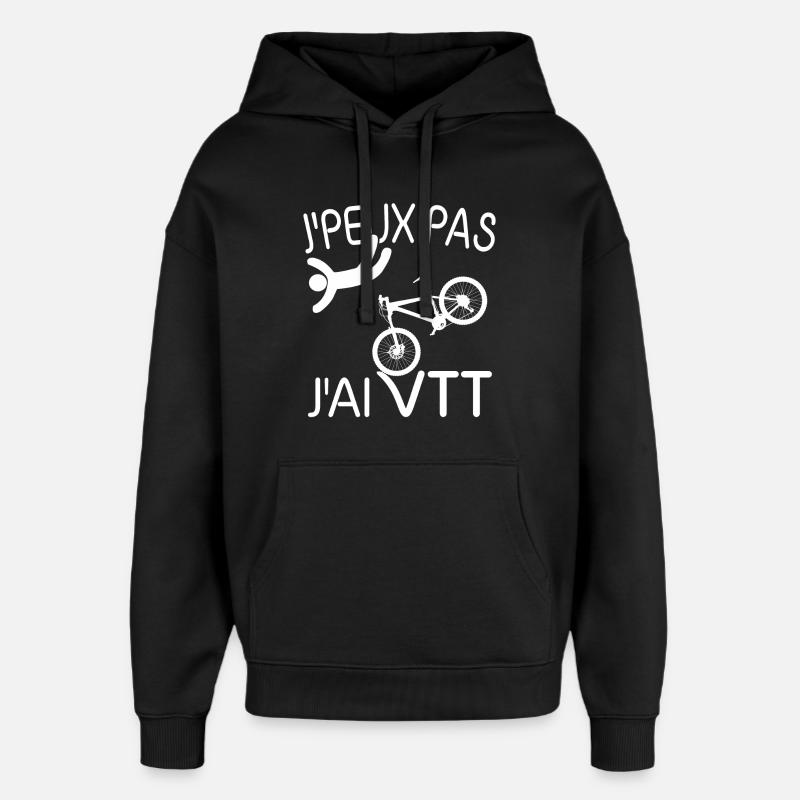 J'PEUX PAS , J'AI VTT - Sweat à capuche unisexe Stanley/Stella Oversized - noir
