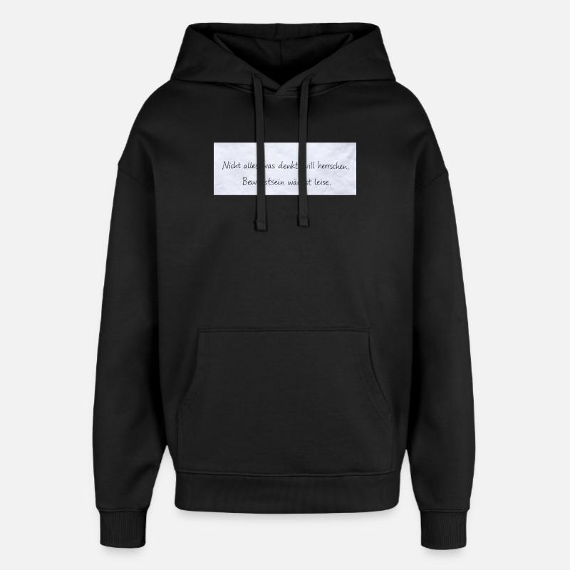 Bewusstsein Wächst Leise Zitat - Oversized Unisex Hoodie von Stanley/Stella - Schwarz