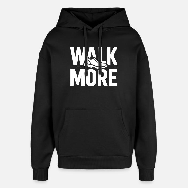 Walk More 10000 Steps - Oversized Unisex Hoodie by Stanley/Stella - black