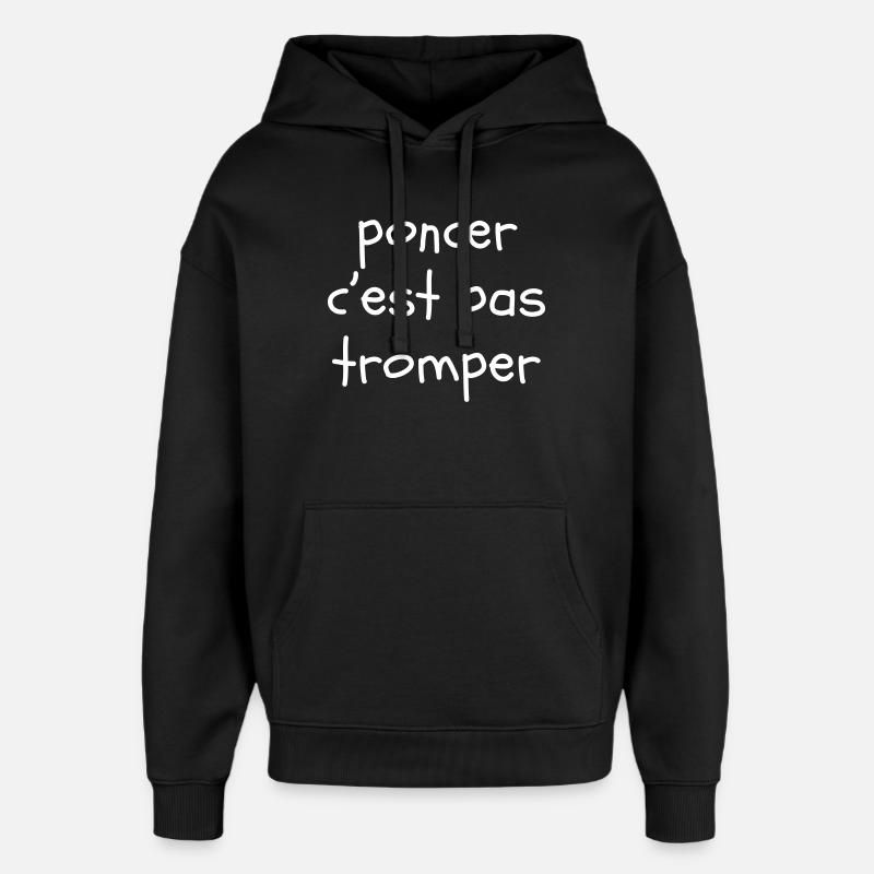 Poncer c'est pas tromper - Sweat à capuche unisexe Stanley/Stella Oversized - noir
