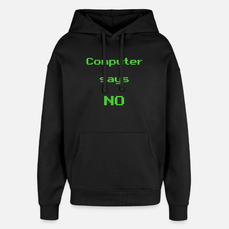 computer says no - Oversized Unisex Hoodie by Stanley/Stella - black