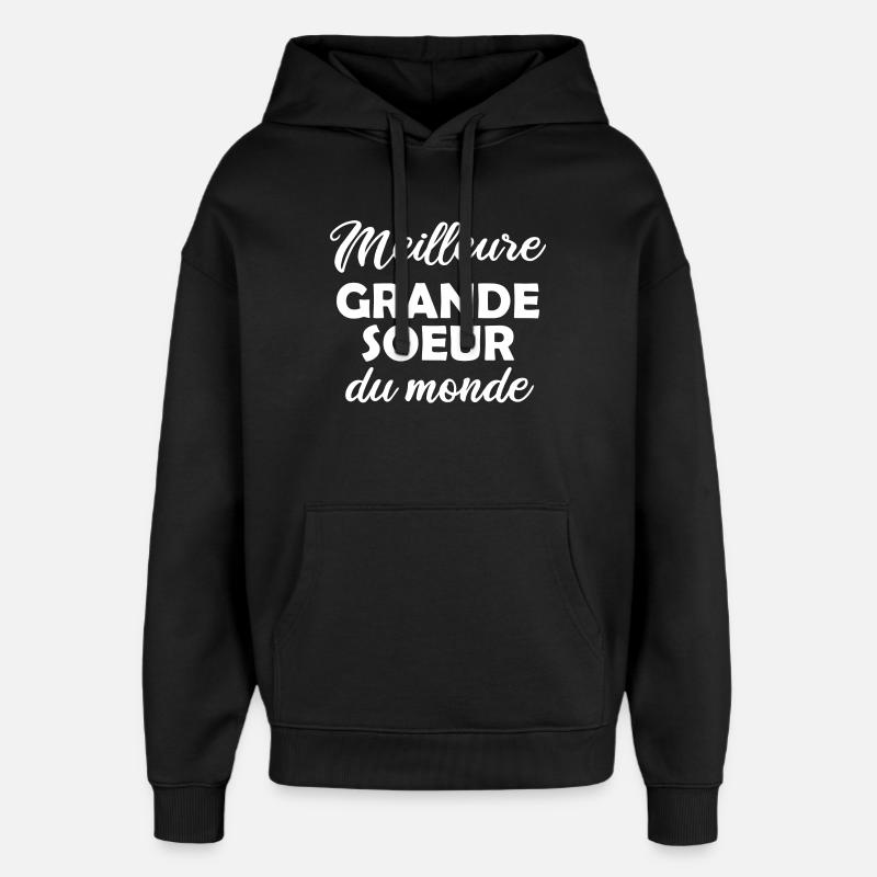 Meilleure Grande Soeur du monde - Sweat à capuche unisexe Stanley/Stella Oversized - noir