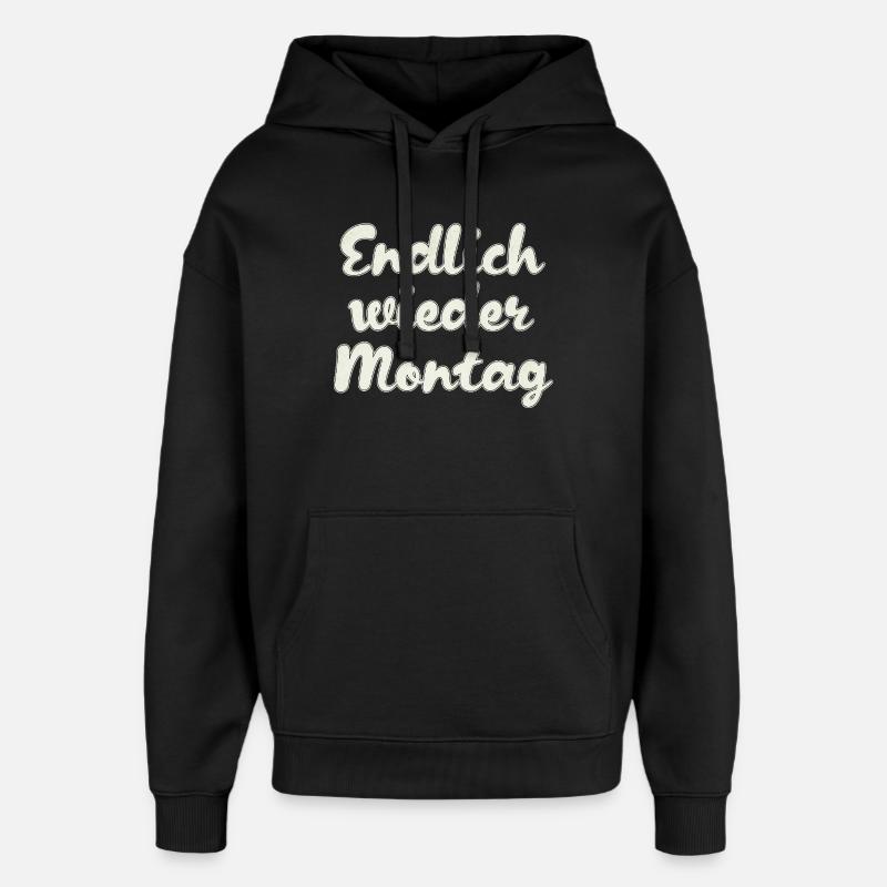 Finally Monday again - Oversized Unisex Hoodie by Stanley/Stella - black