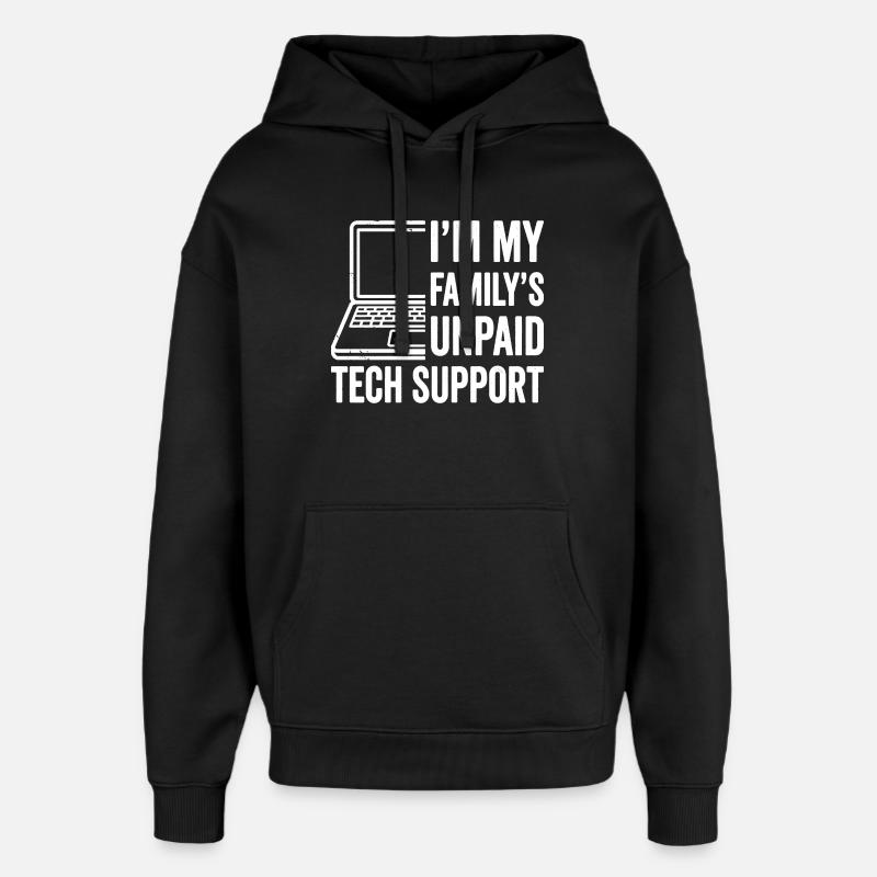 Familien unbezahltes Technik-Support-Humordesign - Oversized Unisex Hoodie von Stanley/Stella - Schwarz