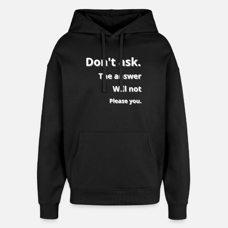 Ne demande pas - Sweat à capuche unisexe Stanley/Stella Oversized - noir