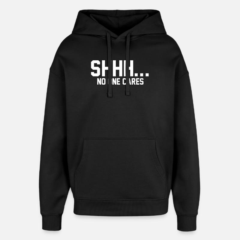 CHUT... Personne ne s’en soucie - Sweat à capuche unisexe Stanley/Stella Oversized - noir