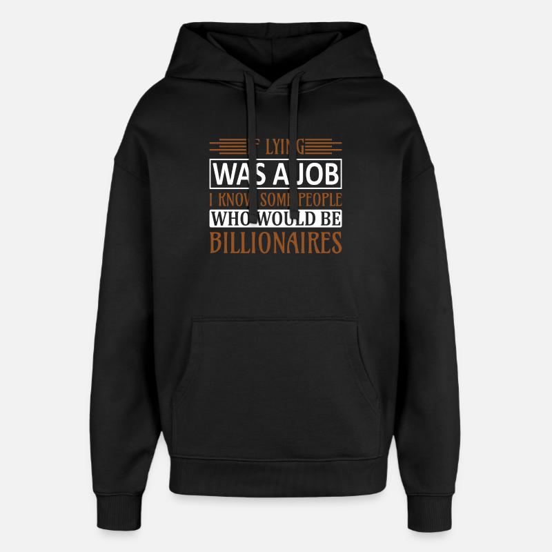 Mentir un travail connais des milliardaires - Sweat à capuche unisexe Stanley/Stella Oversized - noir