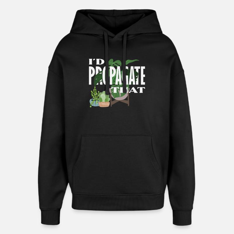I Propagate That Plant Lover - Oversized Unisex Hoodie von Stanley/Stella - Schwarz
