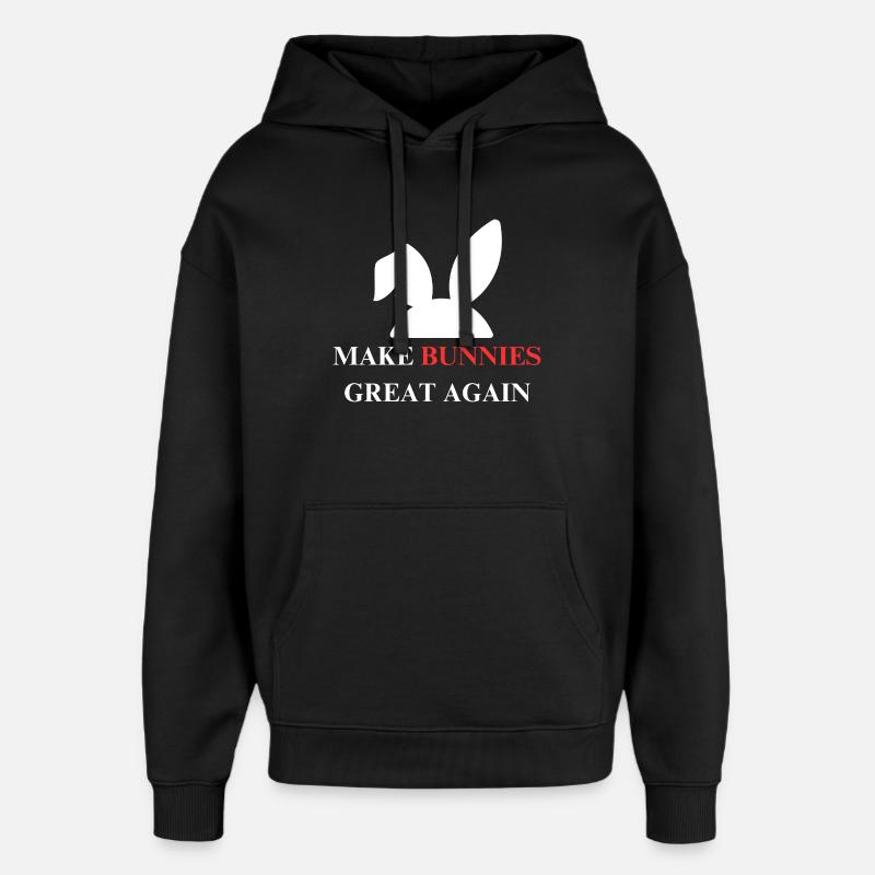 Make bunnies great again - Oversized Unisex Hoodie by Stanley/Stella - black