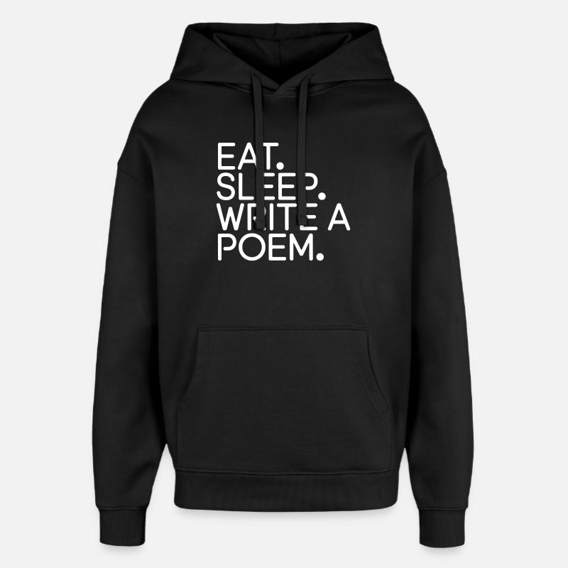 Eat Sleep Write a Poem - Oversized Unisex Hoodie by Stanley/Stella - black