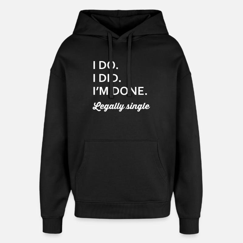Legally Single: IM DONE - Oversized Unisex Hoodie by Stanley/Stella - black