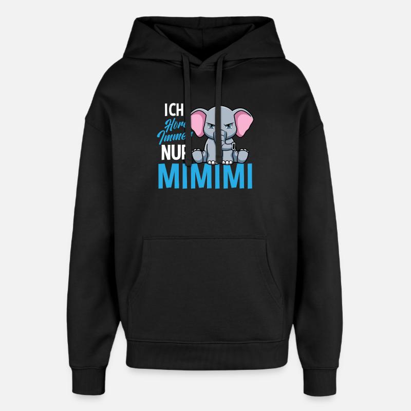 J'entends toujours seulement un éléphant Mimimi - Sweat à capuche unisexe Stanley/Stella Oversized - noir