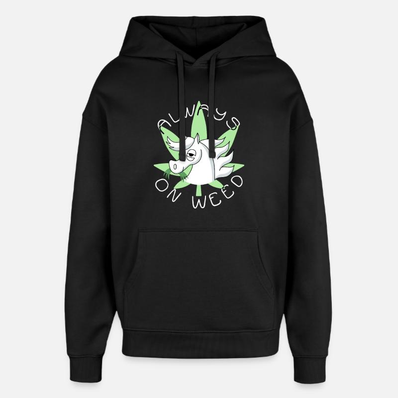 Always on weed - Oversized Unisex Hoodie von Stanley/Stella - Schwarz