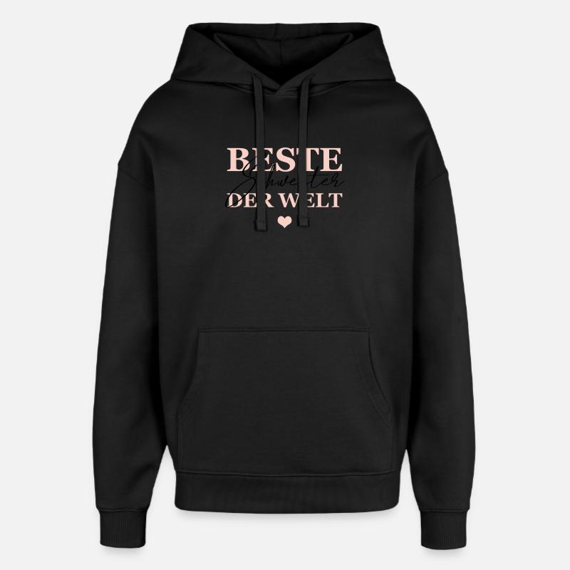 Beste schwester Der Welt - Oversized Unisex Hoodie von Stanley/Stella - Schwarz