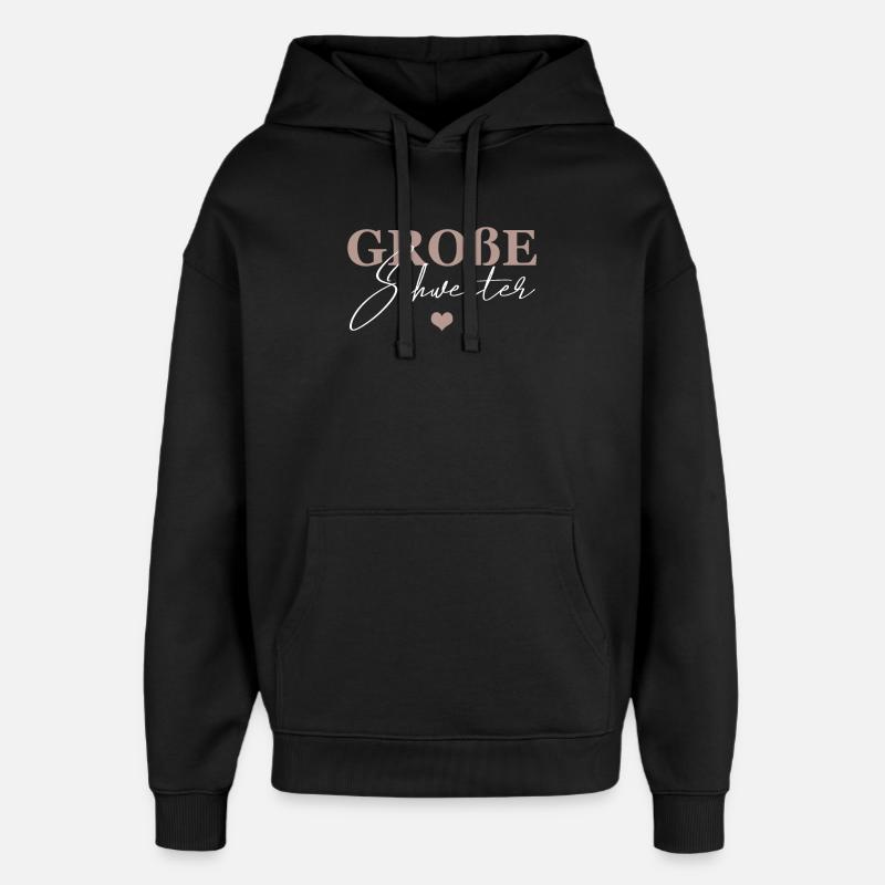 Große Schwester - Oversized Unisex Hoodie von Stanley/Stella - Schwarz