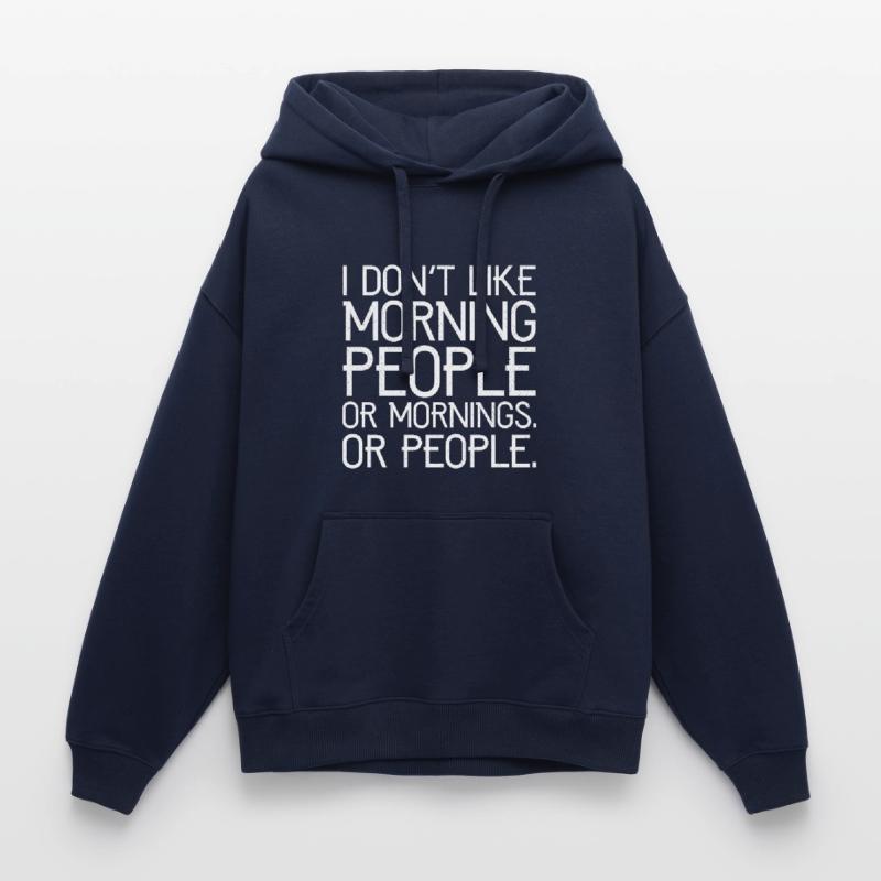 Ich mag keine Morgenmenschen oder Morgenmenschen oder Menschen Oversized Unisex Hoodie von Stanley/Stella