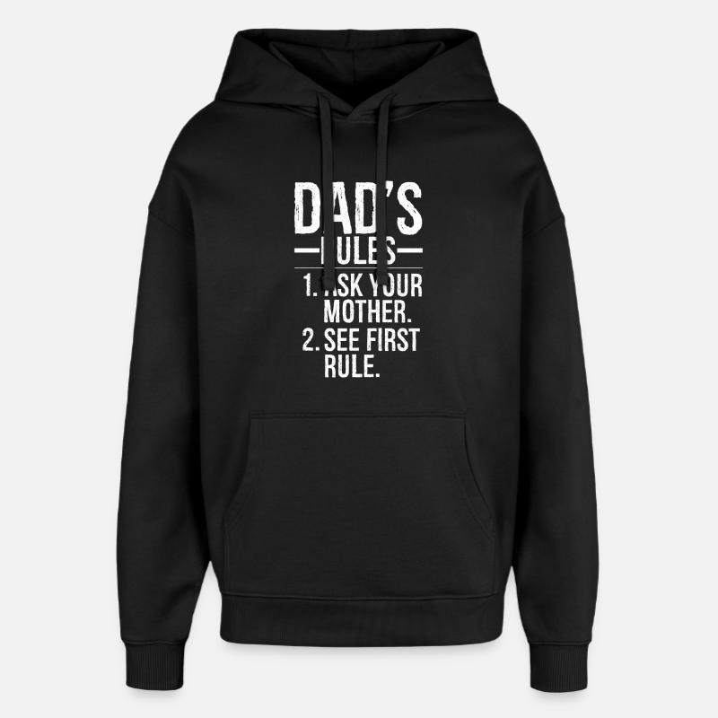 dad's rules ask your mother - Oversized Unisex Hoodie by Stanley/Stella - black