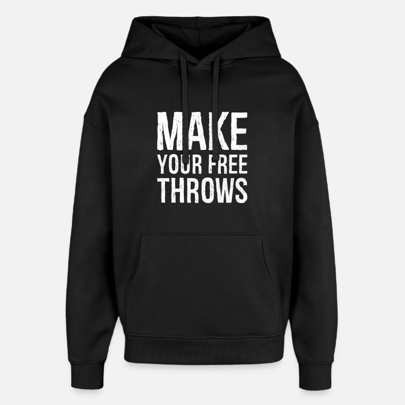 make your free throws - Oversized Unisex Hoodie by Stanley/Stella - black