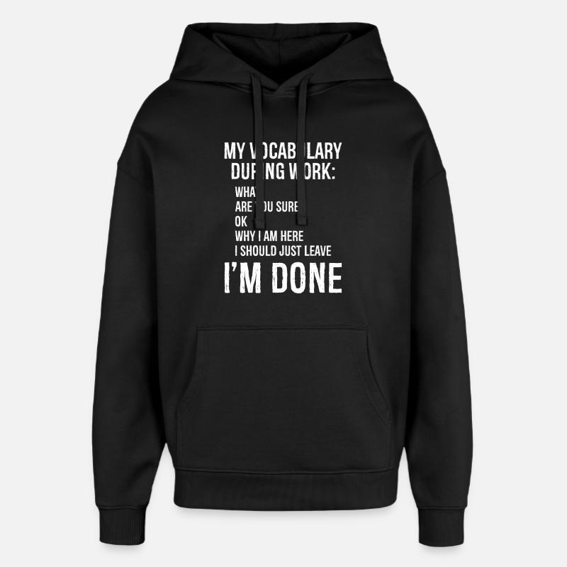 my vocabulary during work - Oversized Unisex Hoodie von Stanley/Stella - Schwarz