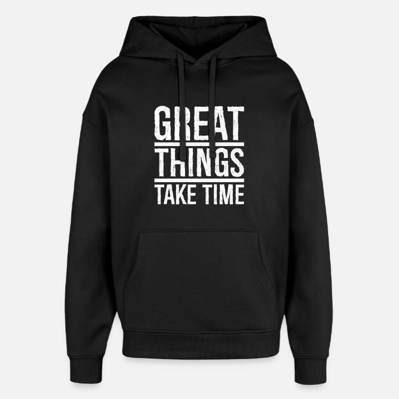 great things take time - Oversized Unisex Hoodie by Stanley/Stella - black