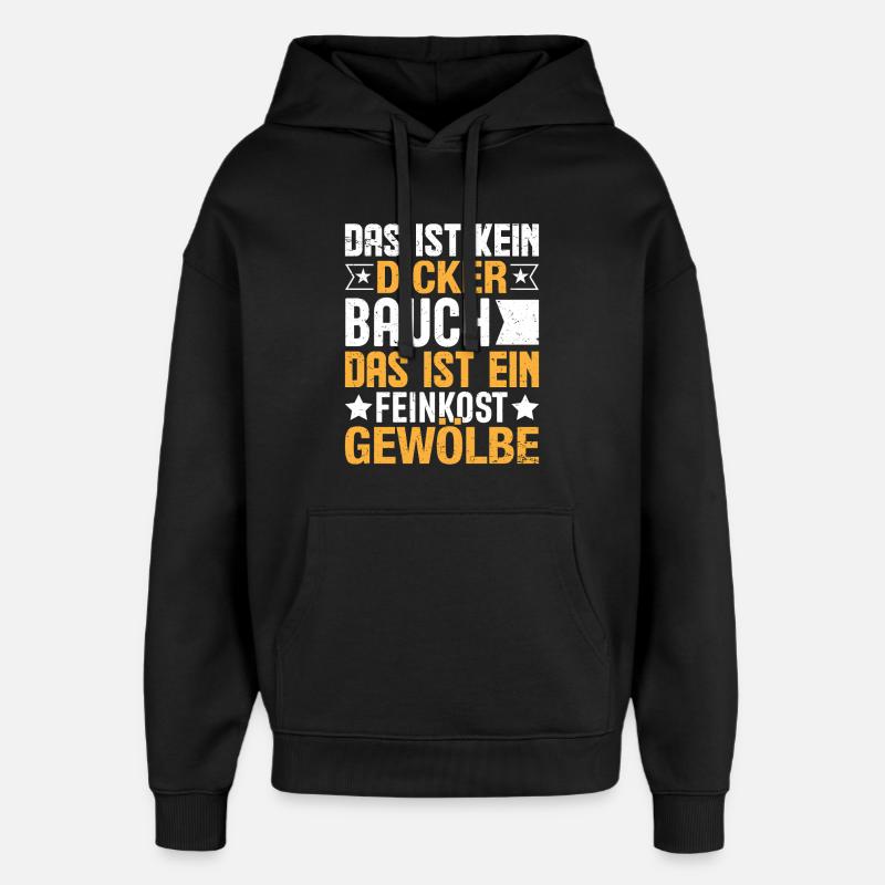 That's not a big belly - Oversized Unisex Hoodie by Stanley/Stella - black