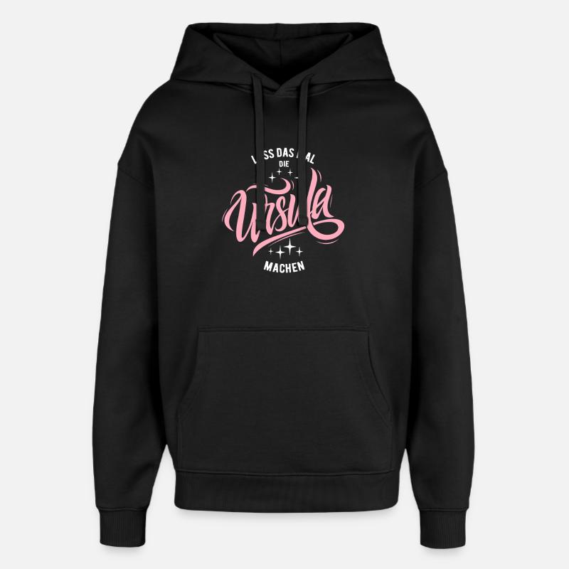 Let Ursula do that - name day - Oversized Unisex Hoodie by Stanley/Stella - black