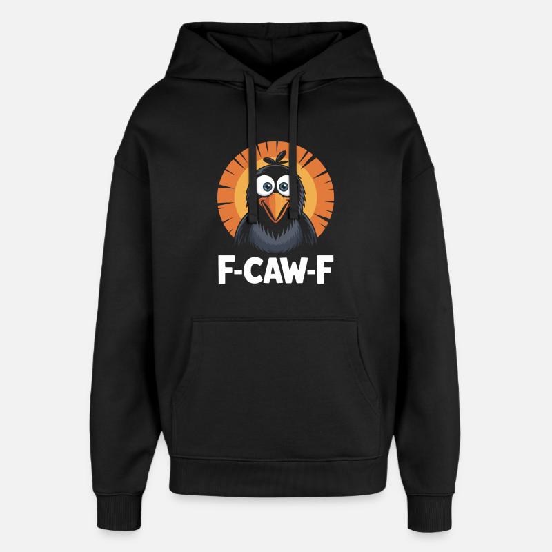 F-Caw-F Meme Crow - Sweat à capuche unisexe Stanley/Stella Oversized - noir