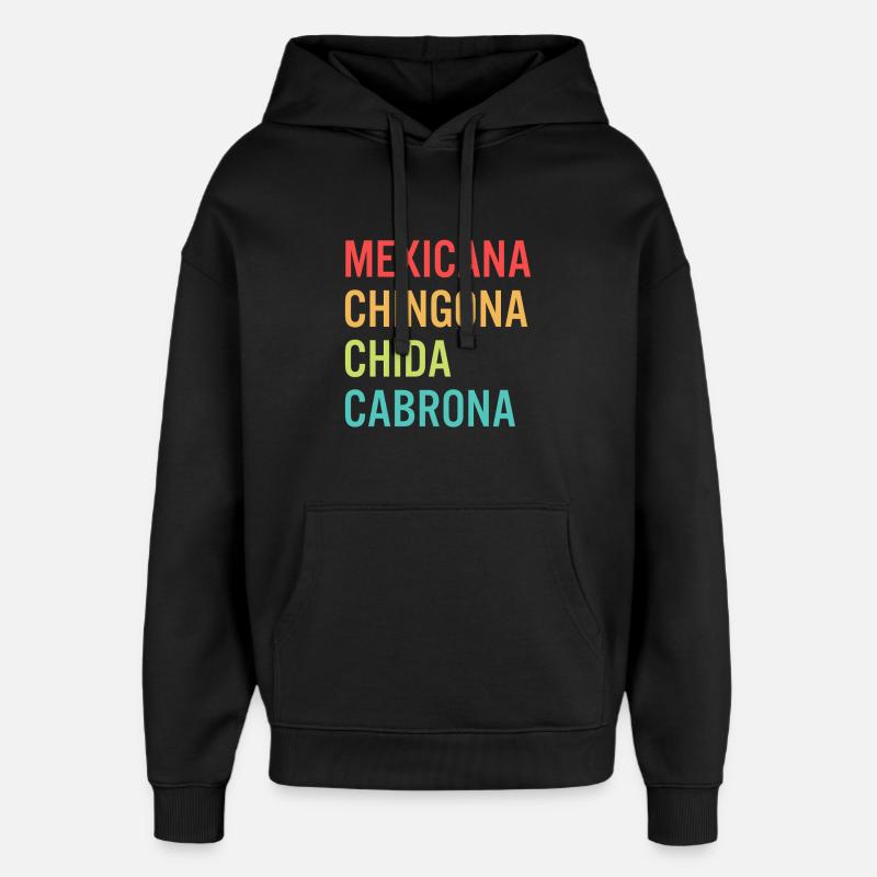 Mexicana Chingona Cabrona Orgullo - Oversized Unisex Hoodie by Stanley/Stella - black