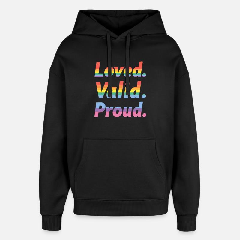 Loved Valid Proud – Pride Statement - Oversized Unisex Hoodie von Stanley/Stella - Schwarz