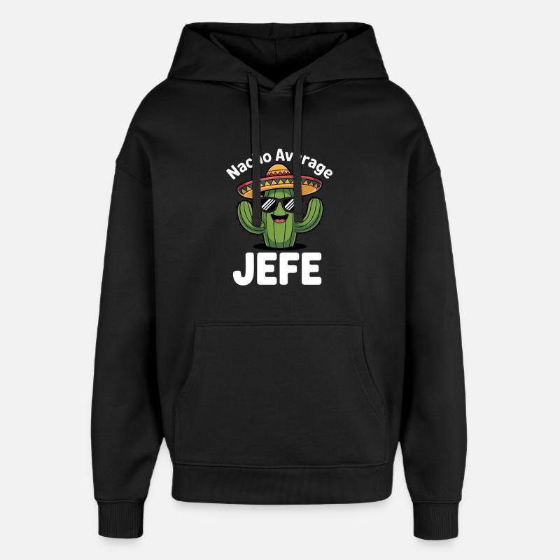 Nacho Average Jefe Cactus - Sweat à capuche unisexe Stanley/Stella Oversized - noir