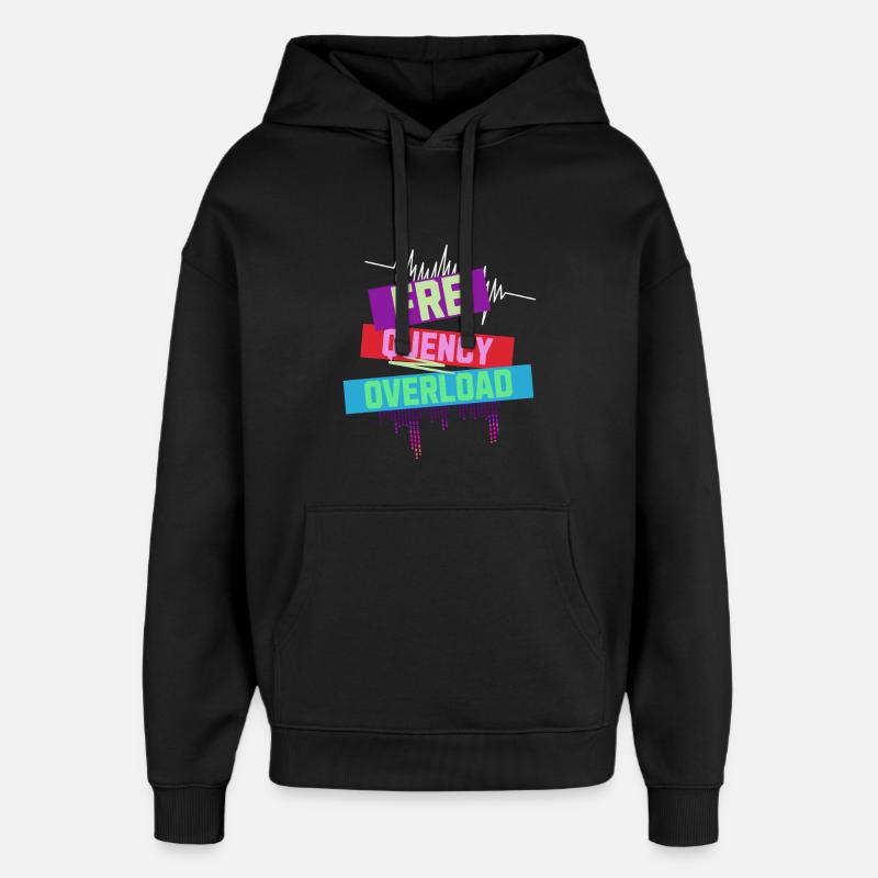 Frequency Overload Rave EDM - Oversized Unisex Hoodie by Stanley/Stella - black