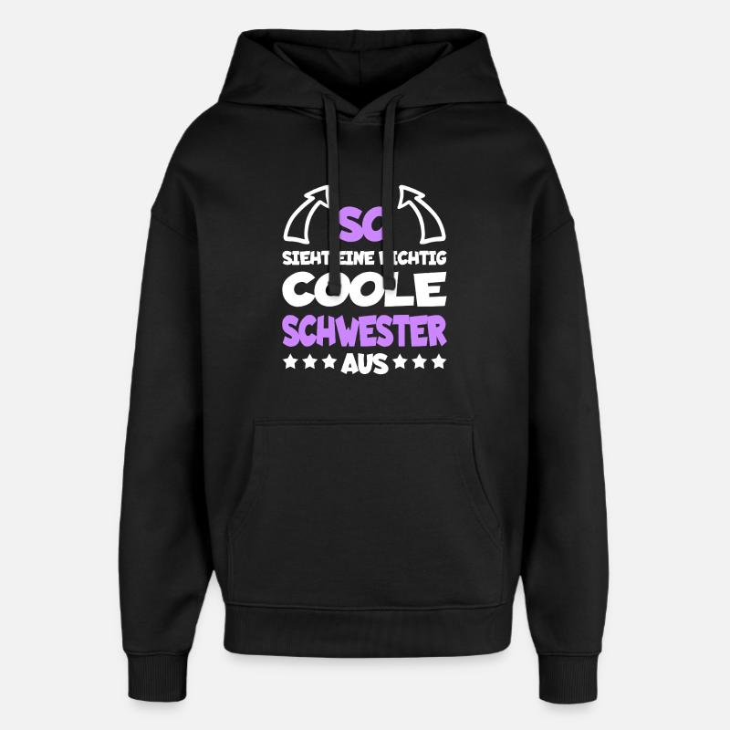 richtigcooleschwesterspreaddew1 - Oversized Unisex Hoodie von Stanley/Stella - Schwarz