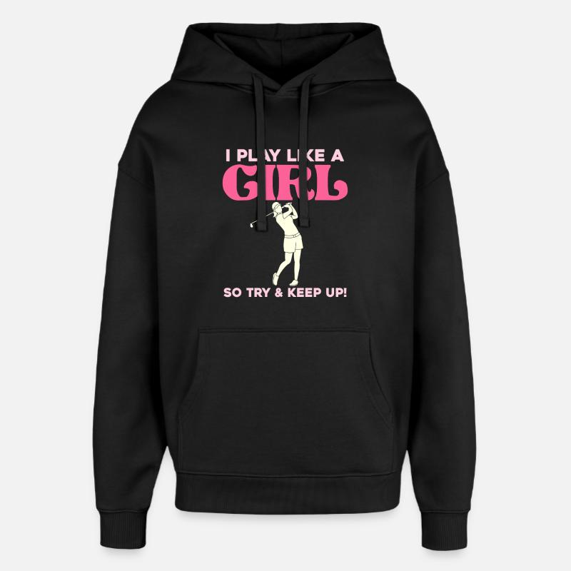 Ich spiele wie ein Mädchen Golf - Oversized Unisex Hoodie von Stanley/Stella - Schwarz
