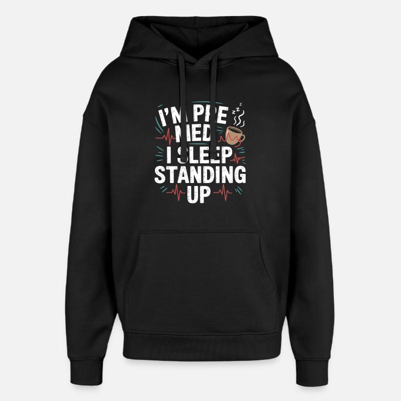I am Premed: Sleeping Standing - Oversized Unisex Hoodie by Stanley/Stella - black