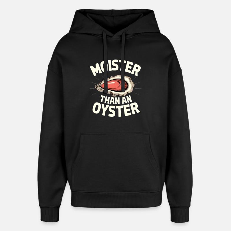 Plus humide qu’un thé d’huîtres - Sweat à capuche unisexe Stanley/Stella Oversized - noir