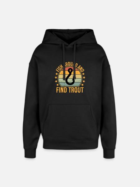 Fish Around and Find Trout - Oversized Unisex Hoodie by Stanley/Stella - black