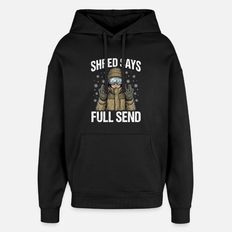 Shred Says Full Send Snow - Oversized Unisex Hoodie von Stanley/Stella - Schwarz