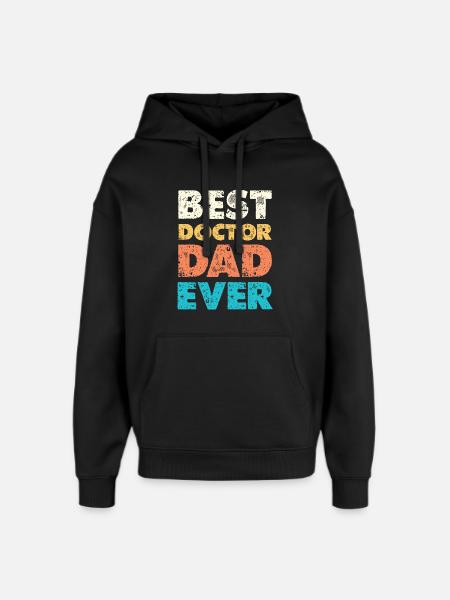 Best Doctor Dad Ever - Oversized Unisex Hoodie by Stanley/Stella - black