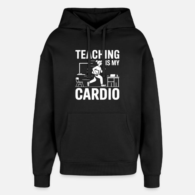 Teaching Is My Cardio Lehrer Design - Oversized Unisex Hoodie von Stanley/Stella - Schwarz