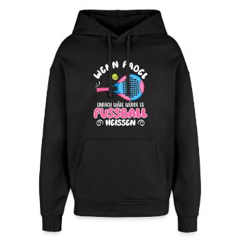 Padelspiel WENN PADEL EINFACH WÄRE Lustiges - Oversized Unisex Hoodie von Stanley/Stella - Schwarz - Vorne - AI Model Female 172 light (172cm) & AI Model Male 185 light (185cm)