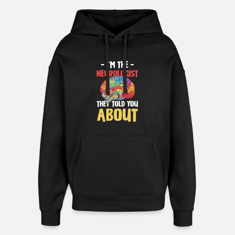 Je suis le neurologue - Sweat à capuche unisexe Stanley/Stella Oversized - noir