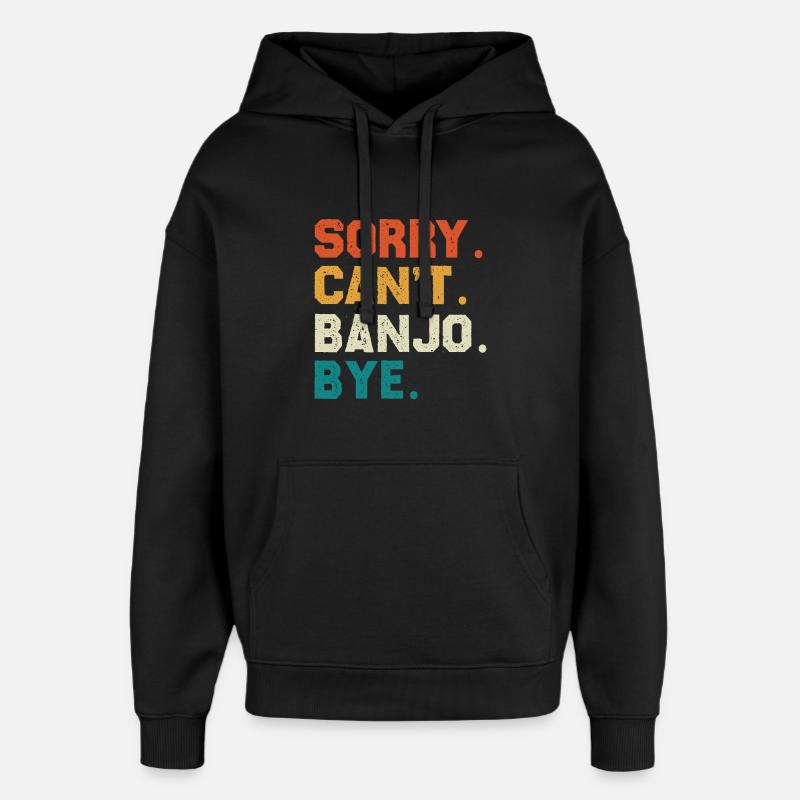 Sorry Can't Banjo Bye - Oversized Unisex Hoodie von Stanley/Stella - Schwarz