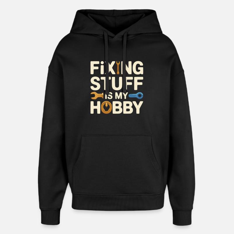Fixing Stuff Is My Hobby - Oversized Unisex Hoodie by Stanley/Stella - black